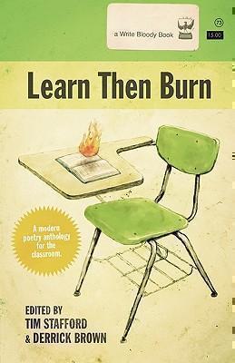 Learn Then Burn, A Modern Poetry Anthology for the Classroom 