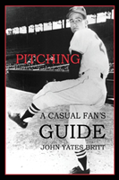 Pitching A Casual Fan's Guide