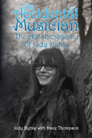 Accidental Musician The Autobiography of Judy Dybl