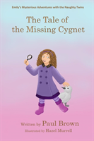 Emily's Mysterious Adventures with the Naughty Twins The Tale of the Missing Cygnet
