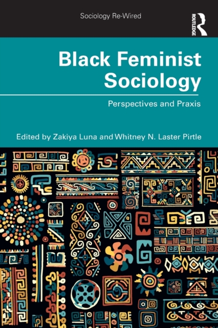 Black Feminist Sociology Perspectives and Praxis