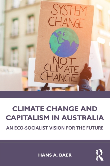 Climate Change and Capitalism in Australia An Eco-Socialist Vision for the Future