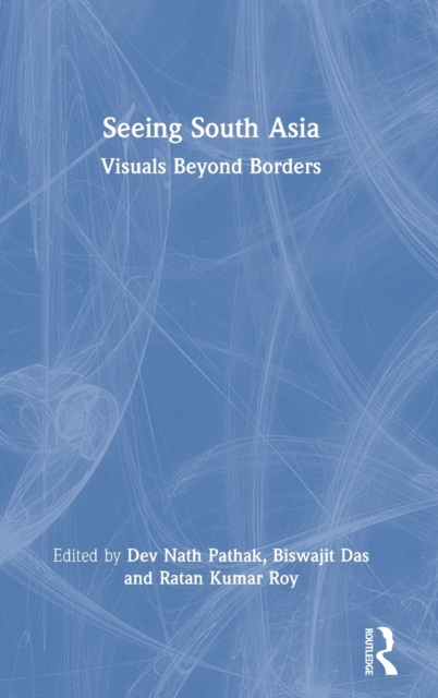 Seeing South Asia Visuals Beyond Borders