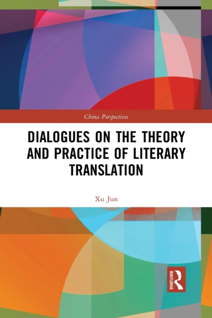 Dialogues on the Theory and Practice of Literary Translation 