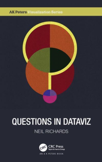 Questions in Dataviz A Design-Driven Process for Data Visualisation