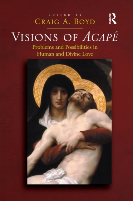 Visions of Agape Problems and Possibilities in Human and Divine Love