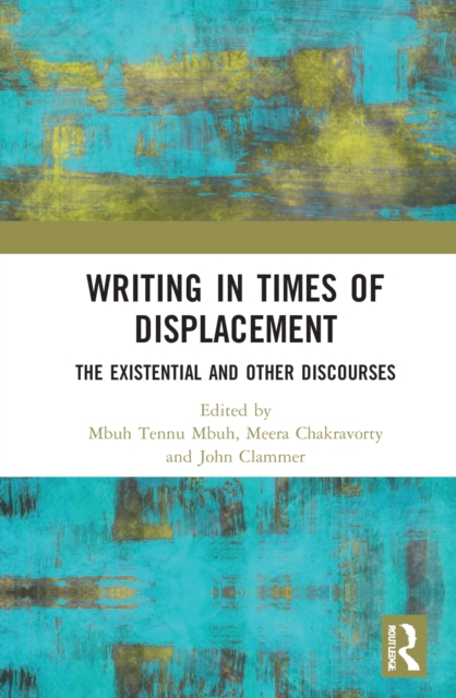 Writing in Times of Displacement The Existential and Other Discourses
