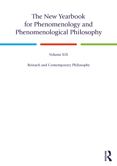 New Yearbook for Phenomenology and Phenomenological Philosophy Volume 19, Reinach and Contemporary Philosophy