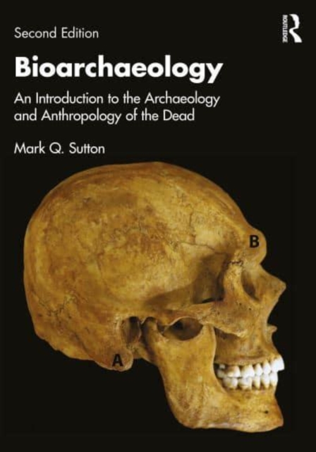 Bioarchaeology An Introduction to the Archaeology and Anthropology of the Dead