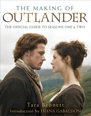 Making of Outlander: The Series The Official Guide to Seasons One & Two