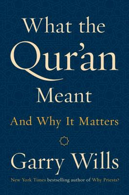 What The Qur'an Meant And Why It Matters