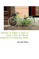 Standards in English A Course of Study in Oral and