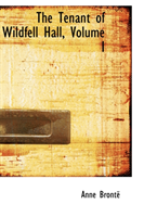 Tenant of Wildfell Hall, Volume I 