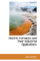 Electric Furnaces and Their Industrial Applications 