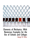 Elements of Mechanics With Numerous Examples for the