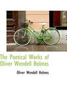 Poetical Works of Oliver Wendell Holmes 
