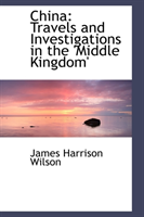 China Travels and Investigations in