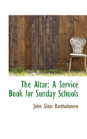 Altar A Service Book for Sunday Scho