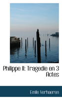 Philippe II Tragedie En 3 Actes