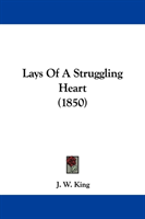 Lays Of A Struggling Heart (1850) 