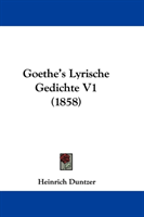 Goethe's Lyrische Gedichte V1 (1858) 