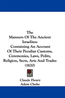 Manners Of The Ancient Israelites Containing An Account Of Their