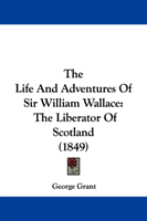 Life And Adventures Of Sir William Wallace The Liberator Of Scotland (184