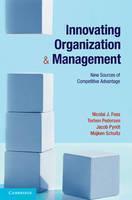 Innovating Organization and Management New Sources of Competitive Adv
