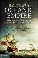 Britain's Oceanic Empire Atlantic and Indian Ocean Worlds, c.1550-1850