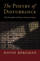 Poetry of Disturbance The Discomforts of Postwar American Poetry