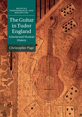 Guitar in Tudor England A Social and Musical History