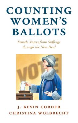Counting Women's Ballots Female Voters from Suffrage through the New Deal
