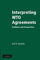 Interpreting WTO Agreements Problems and Perspectives