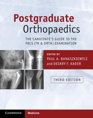 Postgraduate Orthopaedics The Candidate's Guide to the FRCS (Tr & Orth) Examination