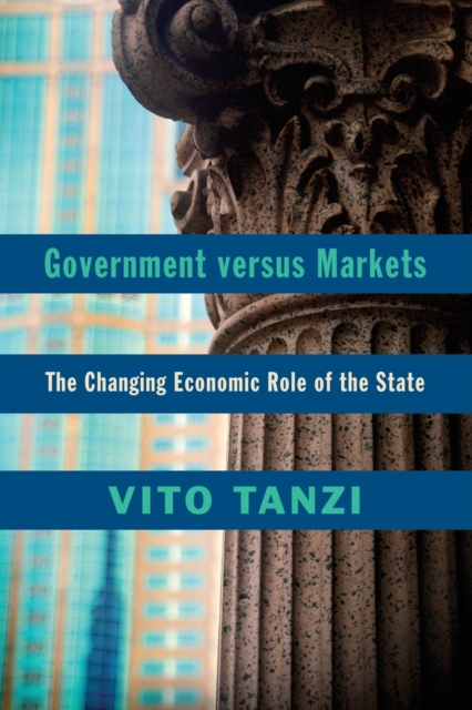 Government versus Markets The Changing Economic Role of the State