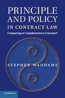 Principle and Policy in Contract Law Competing or Complementary Concepts?