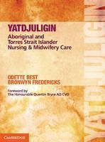 Yatdjuligin Aboriginal and Torres Strait Islander Nnursing and Midwifery Care
