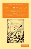 Sikh Religion Its Gurus, Sacred Writings and Authors