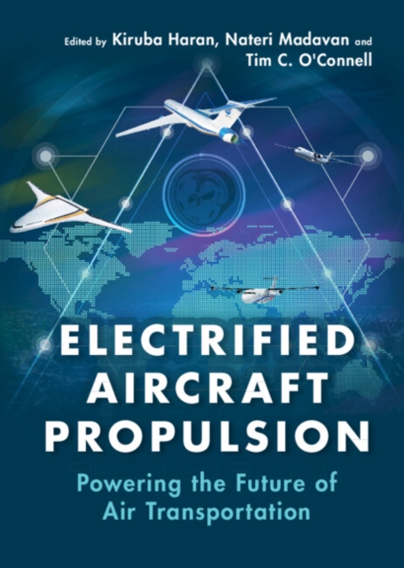 Electrified Aircraft Propulsion Powering the Future of Air Transportation