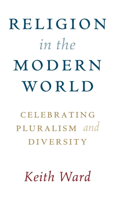 Religion in the Modern World Celebrating Pluralism and Diversity