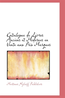 Catalogue de Livres Anciens Et Modernes En Vente Aux Prix Marques 