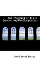 Teaching of Jesus Concerning the Scriptures 