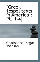 [Greek Gospel Texts in America PT. 1-4]