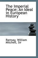 Imperial Peace; An Ideal in European History