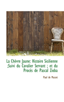 Ch Vre Jaune Histoire Sicilienne;suivi Du C