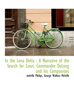 In the Lena Delta A Narrative of the Search for