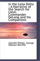 In the Lena Delta A Narrative of the Search for
