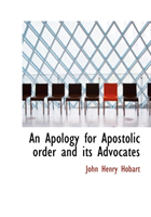 Apology for Apostolic Order and Its Advocates 