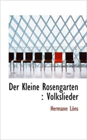 Kleine Rosengarten Volkslieder