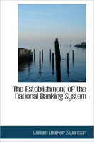 Establishment of the National Banking System 